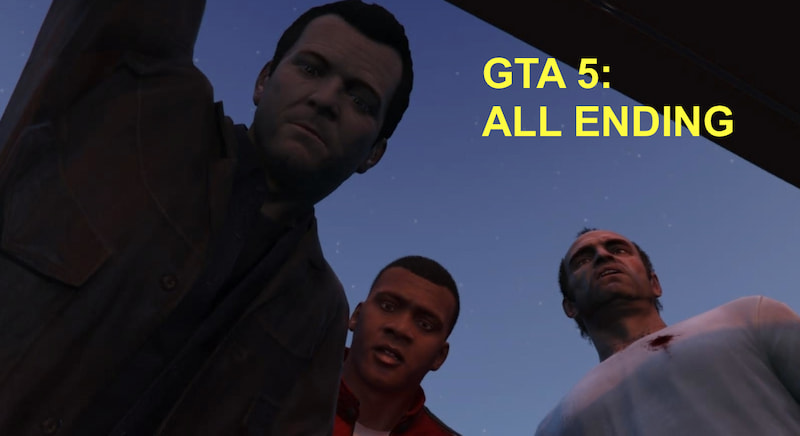 Gta5 ಎಲ್ಲಾ ಅಂತ್ಯಗಳು
