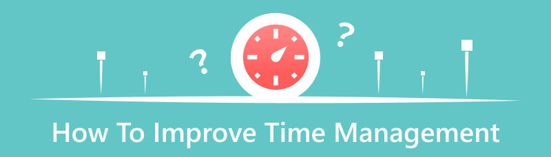 நேர மேலாண்மையை எவ்வாறு மேம்படுத்துவது