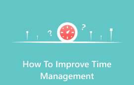 நேர மேலாண்மையை எவ்வாறு மேம்படுத்துவது